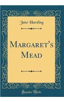 Margaret's Mead (Classic Reprint)