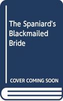 Spaniard's Blackmailed Bride