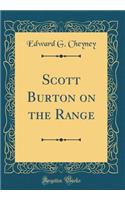 Scott Burton on the Range (Classic Reprint)