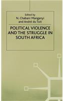 Political Violence and the Struggle in South Africa