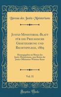 Justiz-Ministerial-Blatt für die Preußische Gesetzgebung und Rechtspflege, 1869, Vol. 31: Herausgegeben im Büreau des Justiz-Ministeriums, zum Besten der Justiz-Offizianten-Wittwen-Kasse (Classic Reprint)