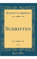 Schriften, Vol. 5 (Classic Reprint)