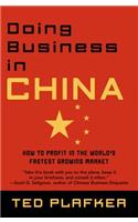 Doing Business In China: How to Profit in the World's Fastest Growing Market