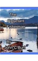 The Reluctant Fisherman .