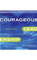 Courageous Leadership Facilitator's Guide: A Program for Using Courage to Transform the Workplace [With Flash Drive, Workshop Handouts, Card Sort Card