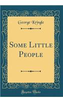 Some Little People (Classic Reprint)