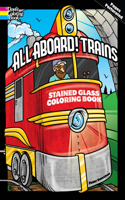 All Aboard! Trains Dover Stained Glass Coloring Book