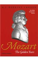 Mozart: The Golden Years 1781-1791
