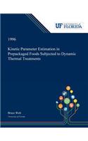 Kinetic Parameter Estimation in Prepackaged Foods Subjected to Dynamic Thermal Treatments