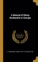 A Manual of Sheep Husbandry in Georgia