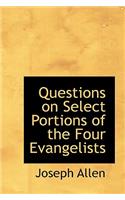 Questions on Select Portions of the Four Evangelists: (English)