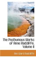 The Posthumous Works of Anne Radcliffe, Volume II