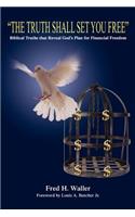 The Truth Shall Set You Free: Biblical truths that reveal God's plan for financial freedom(English)