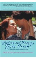 Finding and Keeping Your Crush!