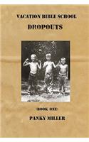 Vacation Bible School Dropouts Book One