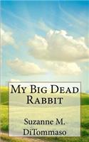 My Big Dead Rabbit