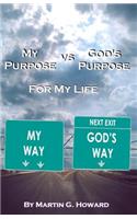 My Purpose vs. God's Purpose