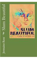 Slum Beautiful