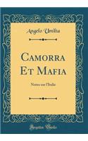 Camorra Et Mafia: Notes Sur l'Italie (Classic Reprint)