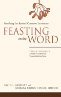 Feasting on the Word: Year B, Volume 1