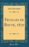 Feuilles de Route, 1870 (Classic Reprint)