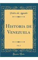 Historia de Venezuela, Vol. 2 (Classic Reprint)