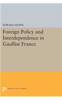 Foreign Policy and Interdependence in Gaullist France