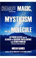 Magic, Mysticism and the Molecule