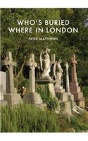 Who's Buried Where in London