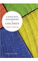 Language Disorders in Children: Theory to Practice