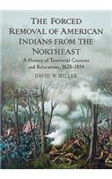 The Forced Removal of American Indians from the Northeast