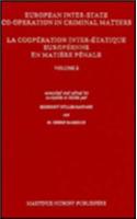 European Inter-State Cooperation in Criminal Matters / La Cooperation Interetatique Europeenne En Matiere Penale *: The Council of Europe's Legal Inst