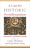 Case for Historic Premillennialism