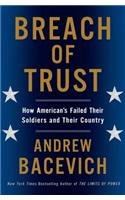 Breach of Trust: How Americans Failed Their Soldiers and Their Country: How Americans Failed Their Soldiers and Their Country