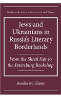 Jews and Ukrainians in Russia's Literary Borderlands