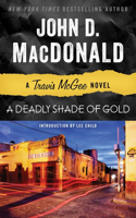 Deadly Shade of Gold: A Travis McGee Novel