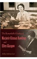 The Remarkable Kinship of Marjorie Kinnan Rawlings and Ellen Glasgow