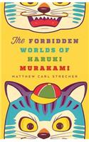 The Forbidden Worlds of Haruki Murakami