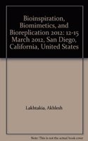 Bioinspiration, Biomimetics, and Bioreplication 2012