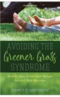 Avoiding the Greener Grass Syndrome