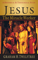 Jesus the Miracle Worker
