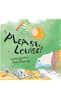 Please, Louise!