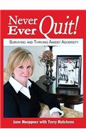 Never, Ever, Quit!