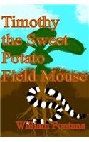 Timothy the Sweet Potato Field Mouse