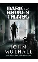 Dark and Broken Things