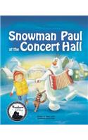 Snowman Paul at the Concert Hall