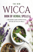 The New Wicca Book of Herbal Spells