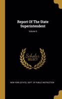 Report Of The State Superintendent; Volume 9