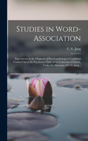 Studies in Word-association; Experiments in the Diagnosis of Psychopathological Conditions Carried out at the Psychiatric Clinic of the University of Zurich, Under the Direction of C. G. Jung ..