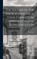 Sounds of the French Language, Their Formation, Combination and Representation